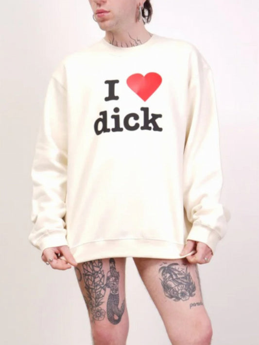 I LOVE DICK  スウェットシャツ